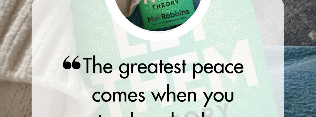Self-Reflection on “Let Them” by Mel Robbins